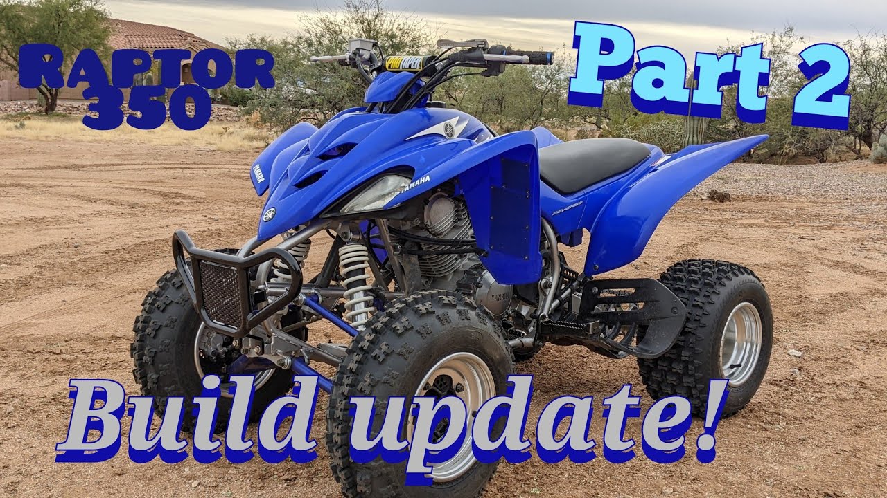 Yamaha Raptor 350 build part 2  with all the mods to date!