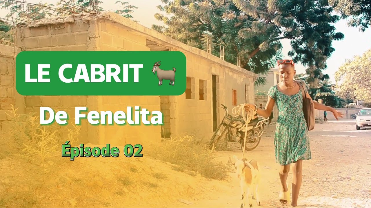 LE CABRIT DE FENELITA ÉPISODE 02