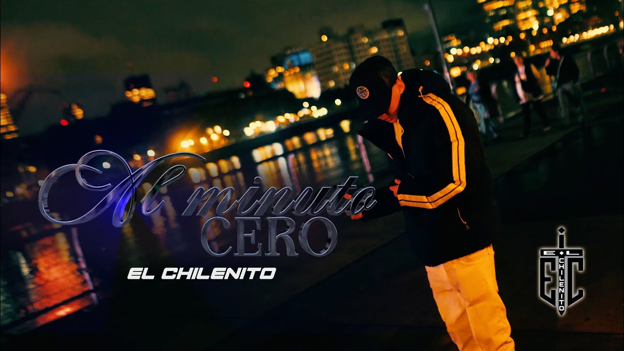AL MINUTO CERO | EL CHILENITO - Prod. LA N ( Video Oficial)