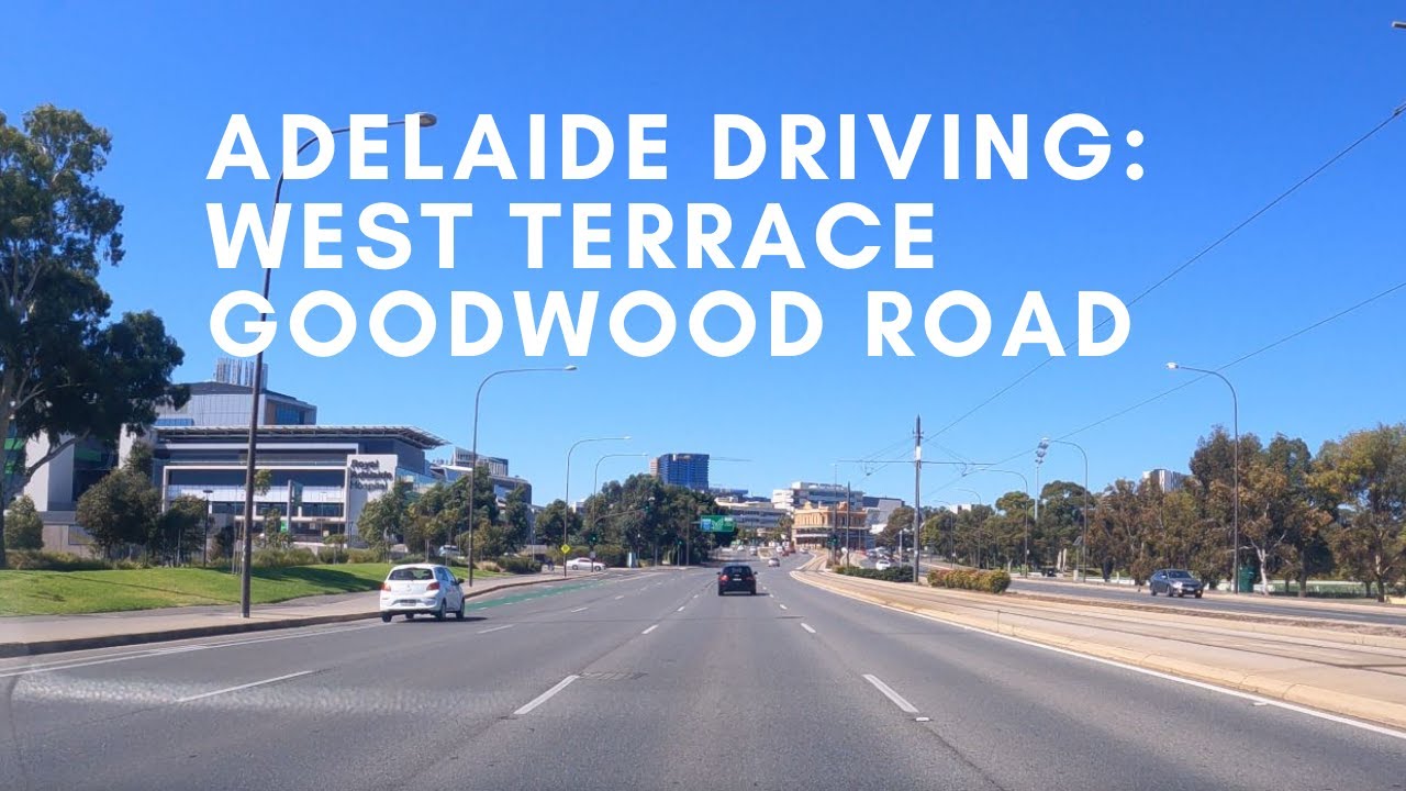 Adelaide City Driving | West Terrace | Goodwood road