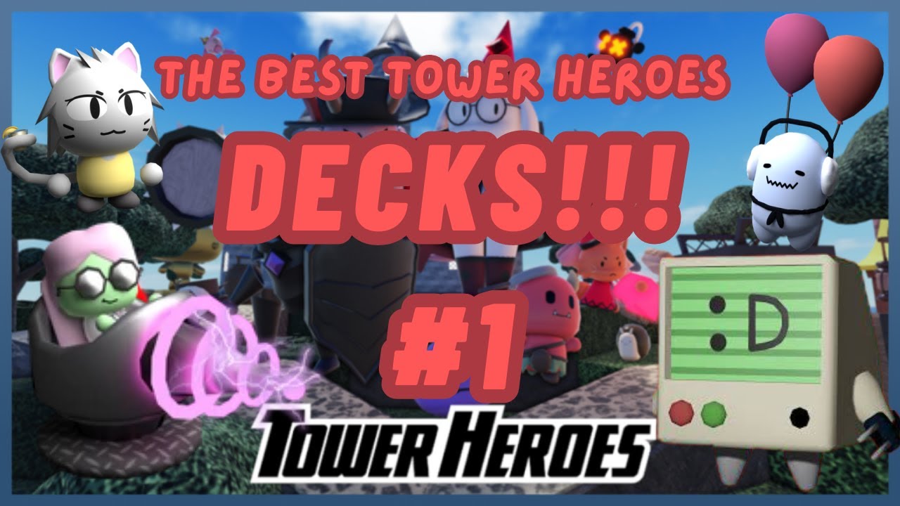 5 of the best Tower Heroes decks, and how to make your own.