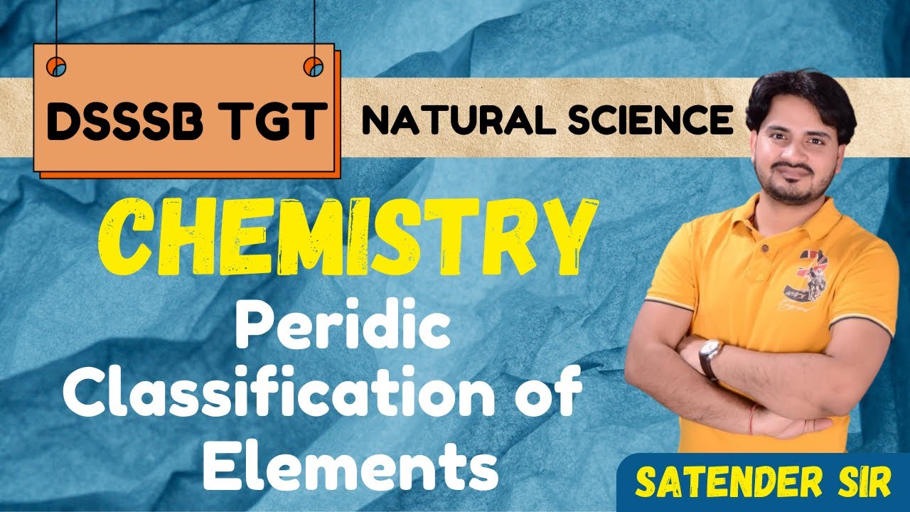 DSSSB TGT NATURAL SCIENCE || PERIODIC CLASSIFICATION OF ELEMENTS || #dsssb #naturalscience