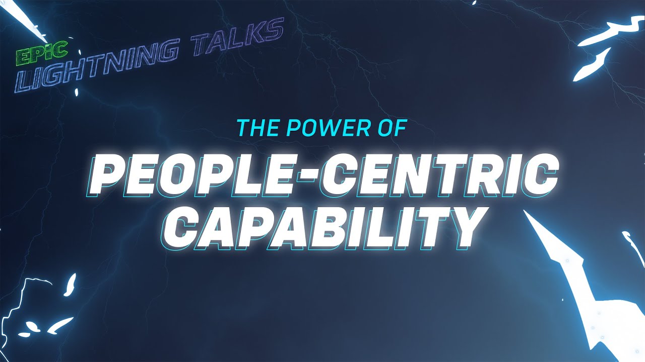 The Power of People-Centric Capability &ndash; Lightning Talks ⚡