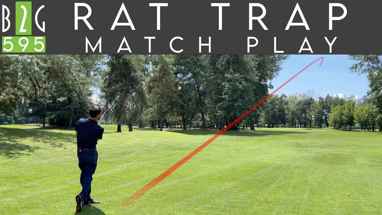 #GOLF RAT TRAP MATCH PLAY 