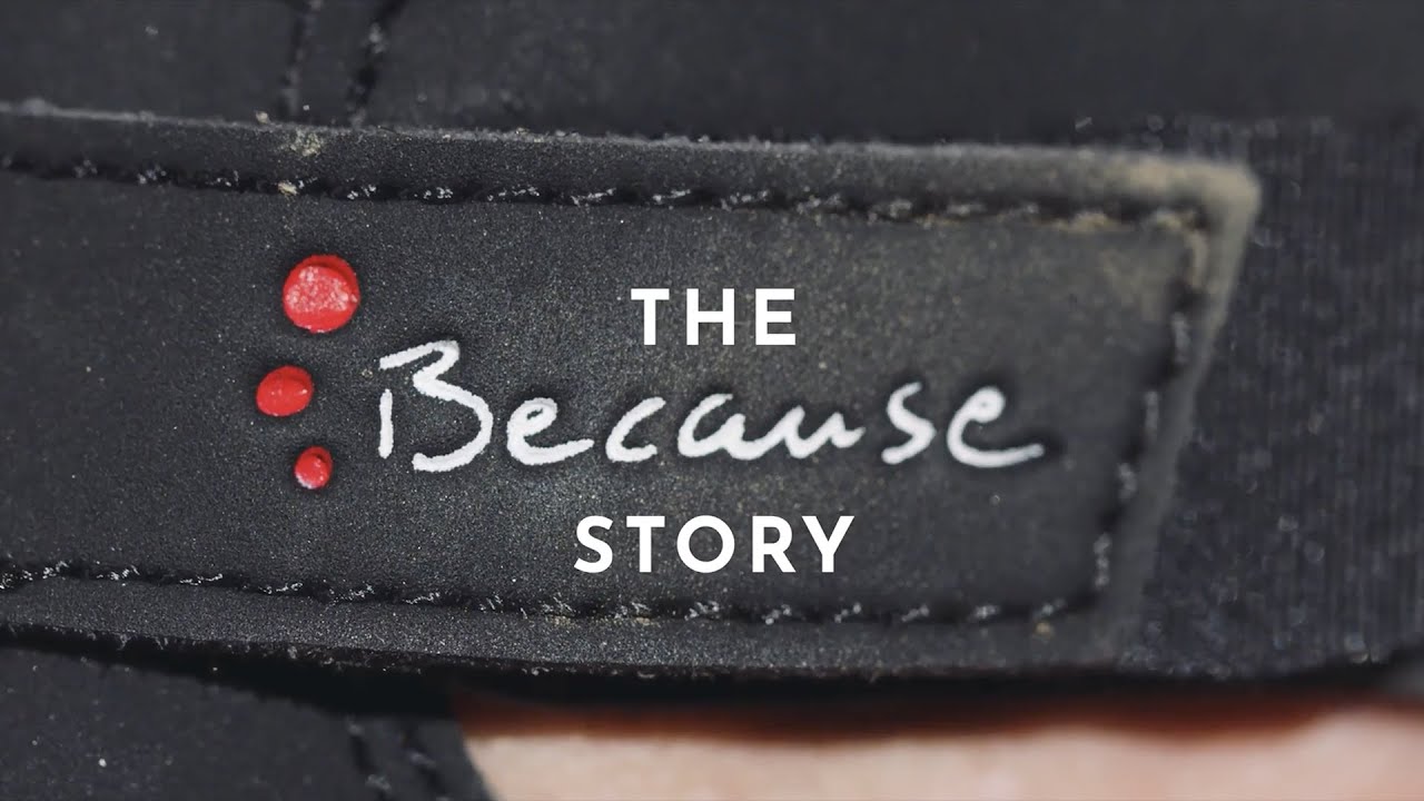 The Because Story