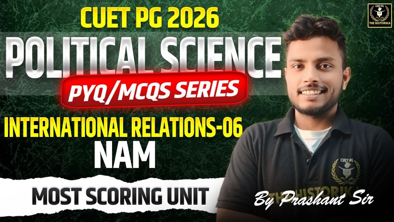 CUET PG 2026 Pol. science | NAM | International Relations-06| By Prashant Sir