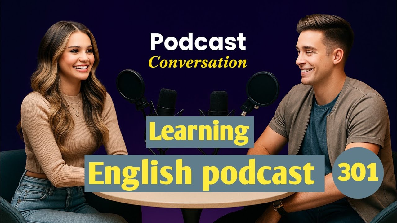 Learn English With Podcast | English Learning Podcast | Podcast For Beginners | Episode 301