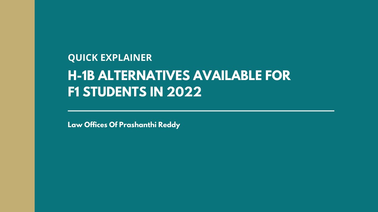 H-1B alternatives for F1 Students other than CPT in 2022