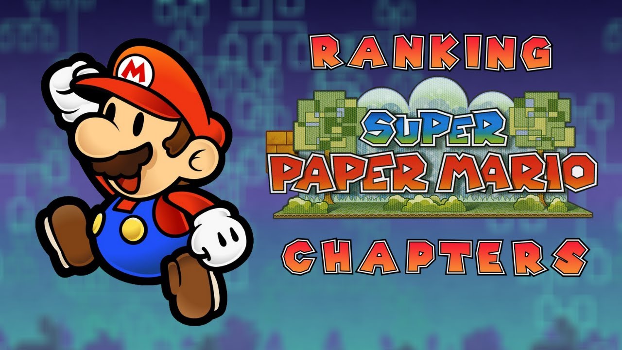 Ranking the Super Paper Mario Chapters