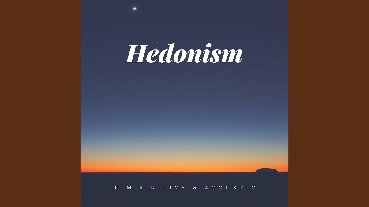 Hedonism (Unplugged)