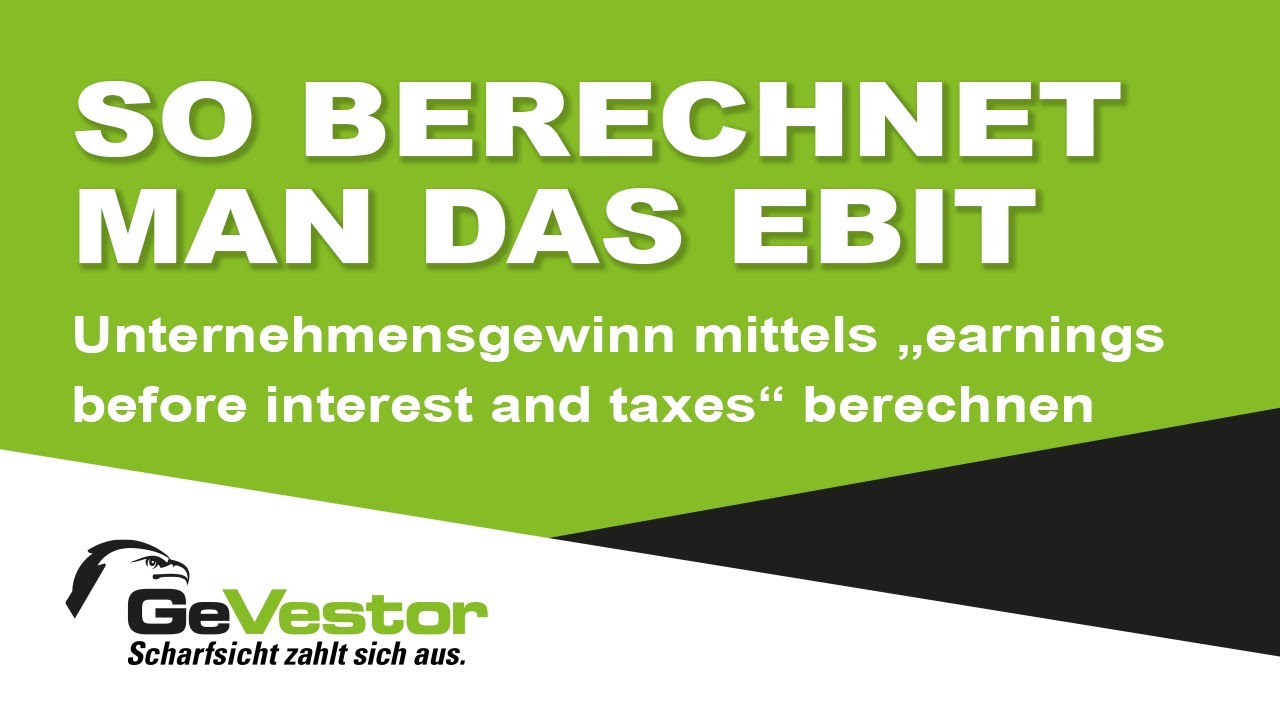 EBIT: Eine Kennzahl mit der sich die Wirtschaftlichkeit eines Unternehmens berechnen l&auml;sst