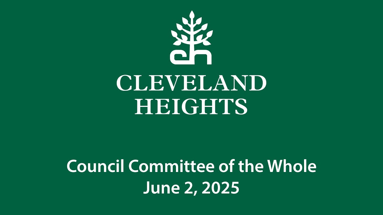 Cleveland Heights Council Committee of the Whole June 2, 2025