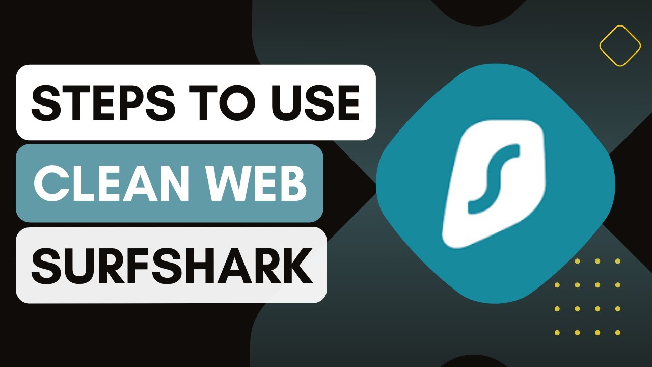 How To Use The CleanWeb Feature In Surfshark VPN !