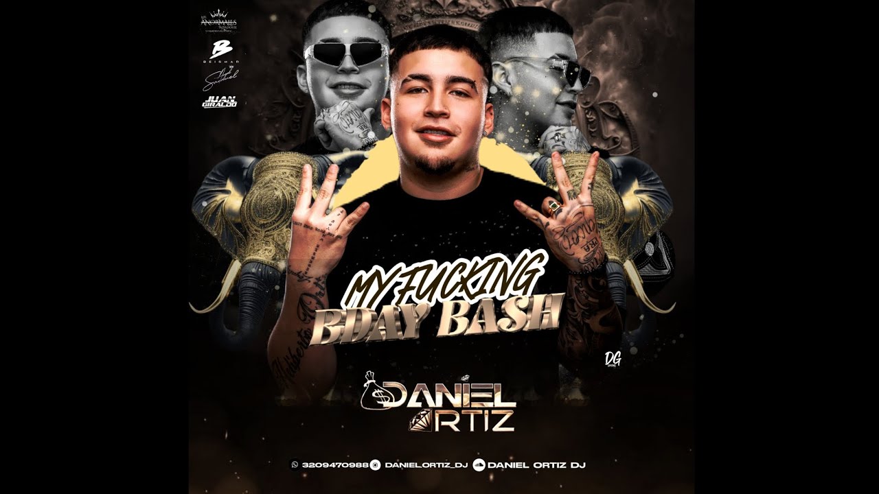 MY FUCKING BDAY BASH - 001 LIVE SET (MIXED BY DANIEL ORTIZ) Set de Guaracha