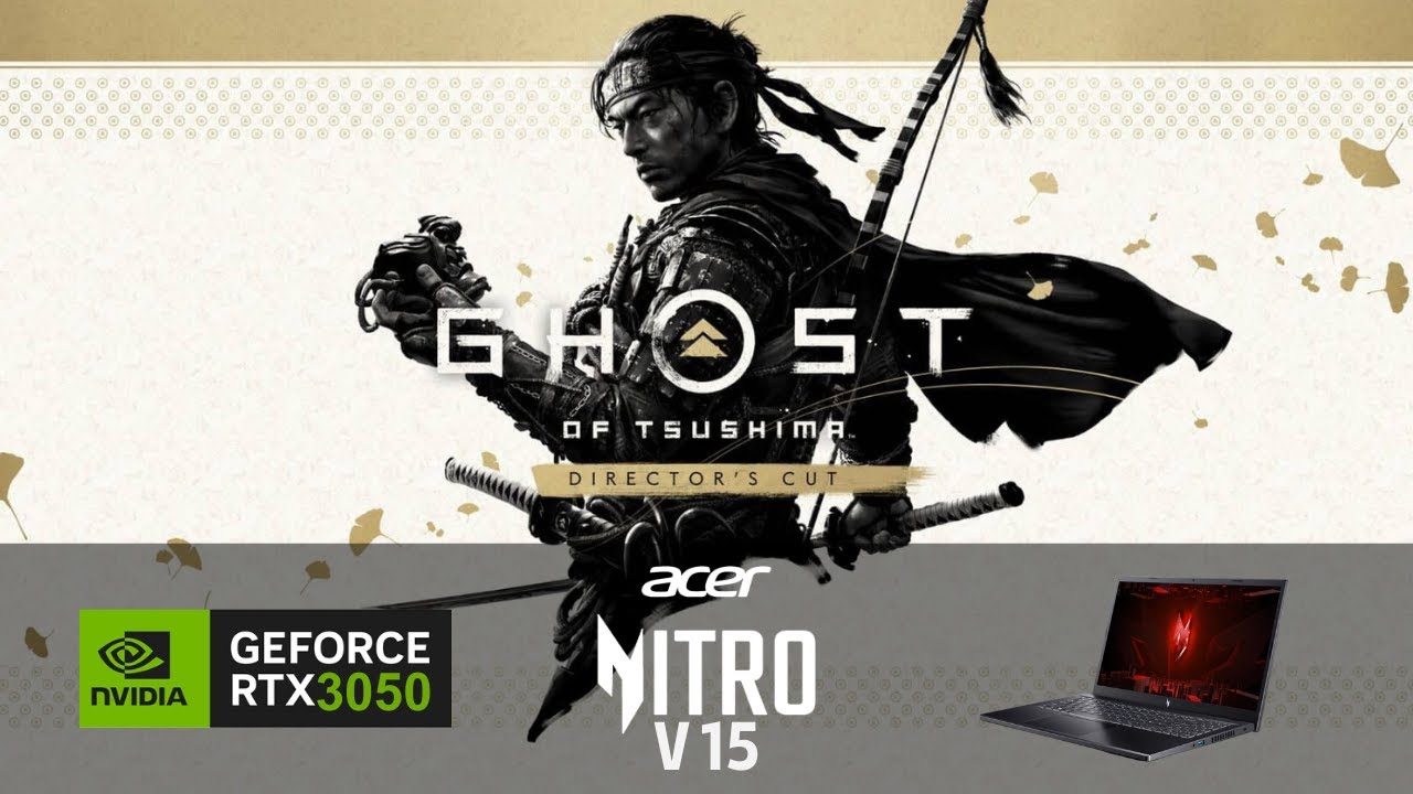 Ghost of Tsushima | Nitro V15 | RTX 3050 6GB | 16GB RAM