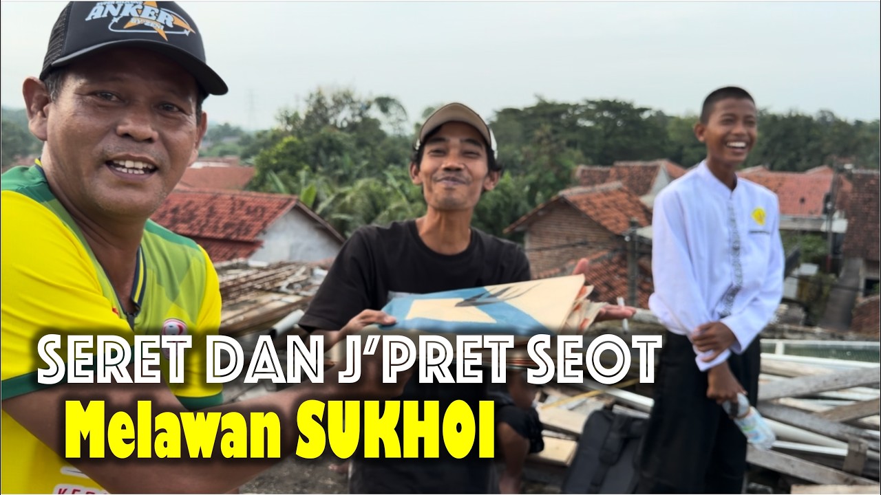 SERET DAN J'PRET SEOT LAWAN SUKHOI | Gelasan N66 Khusus Lomba Hobi Layangan