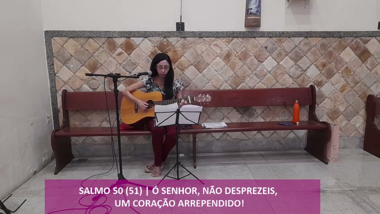 Salmo 50 (51) | Ó Senhor, não desprezeis, um coração arrependido!