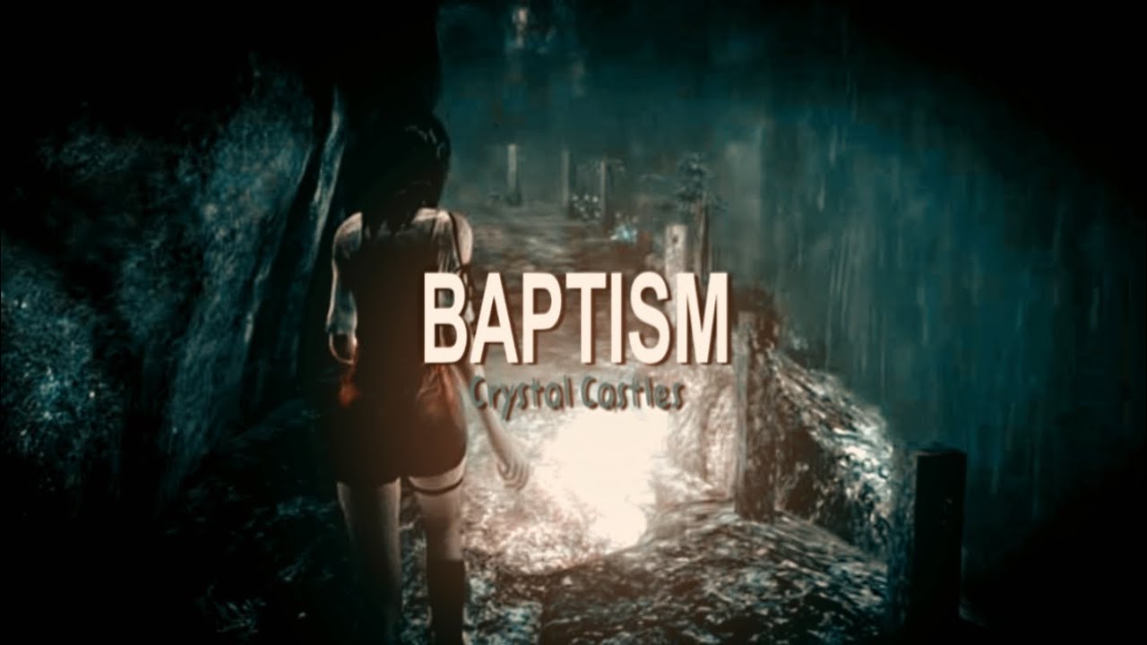 BAPTISM - Crystal Castles (slowed)