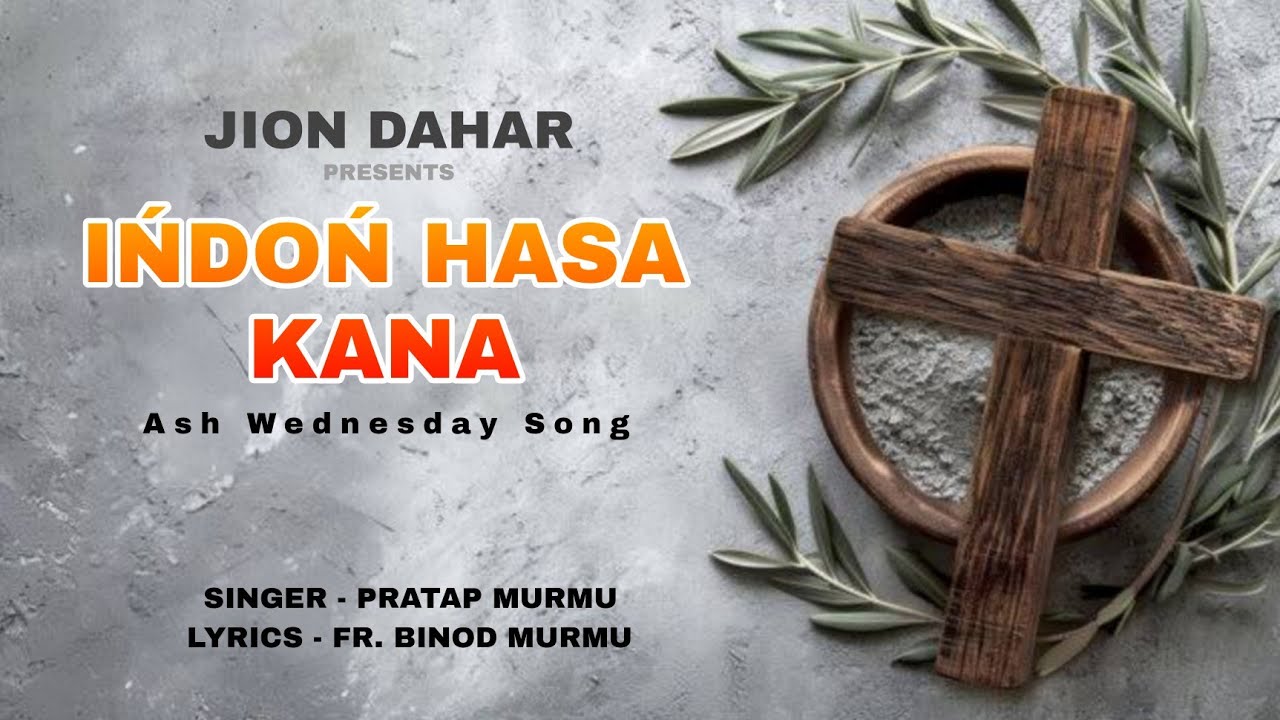 Ińdoń hasa kana - Jion Dahar // Santali christian song // ash wednesday christian video
