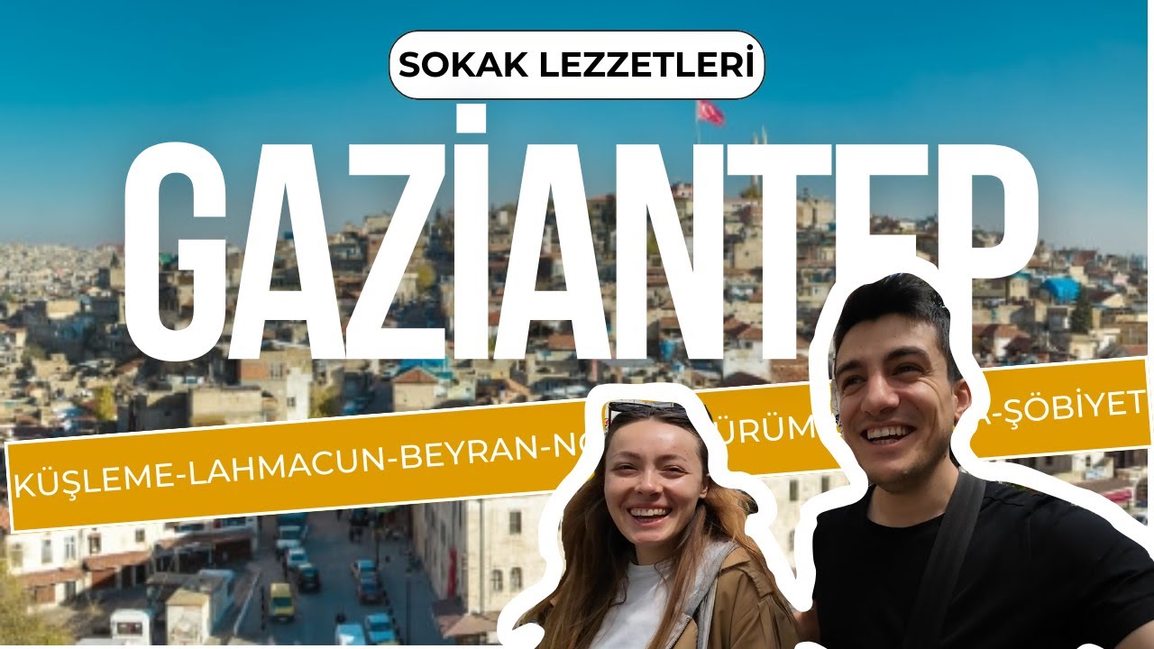 GAZİANTEP VLOG - SOKAK LEZZETLERİ