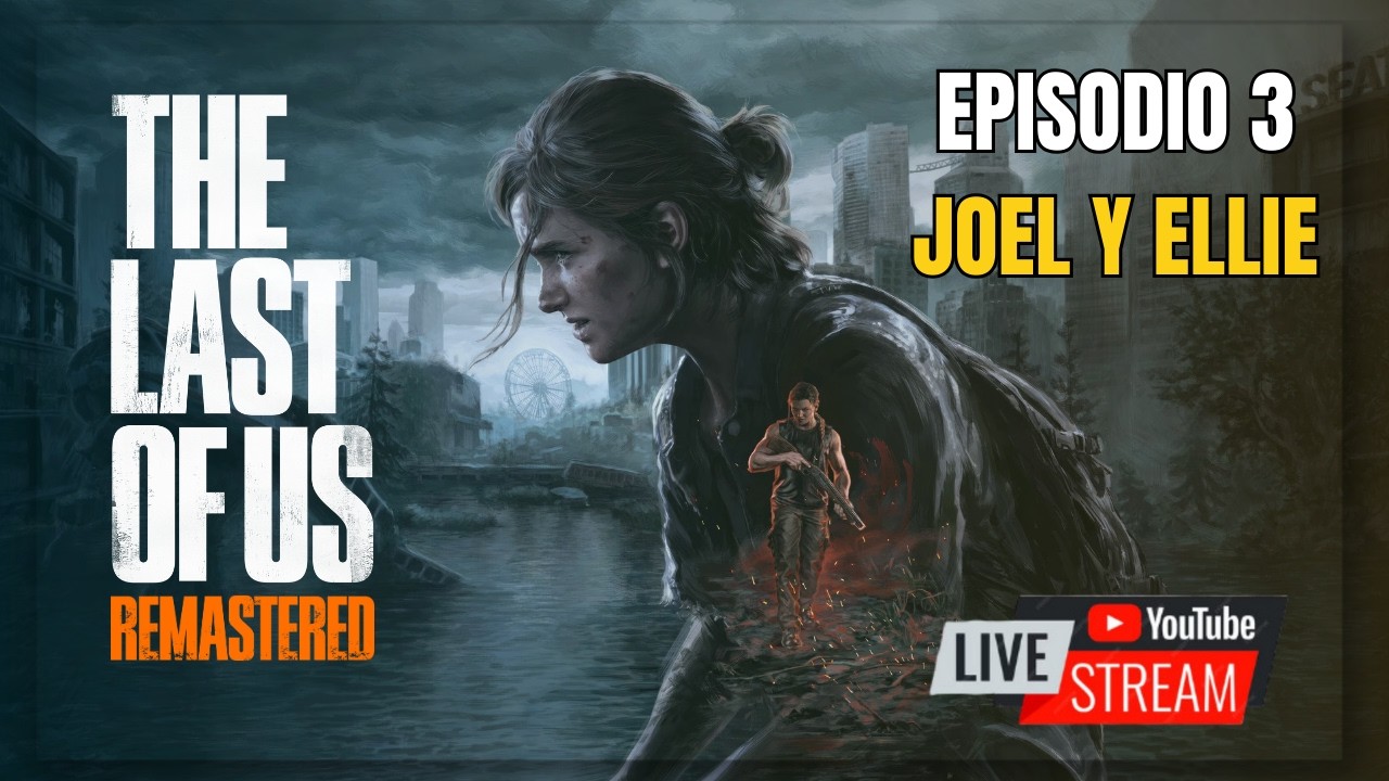 LA MÚSICA EN LO QUE NO SE DICE  🎧🎼🎮  -  THE LAST OF US - EPISODIO 3 JOEL Y ELLIE  - EN VIVO 🔴