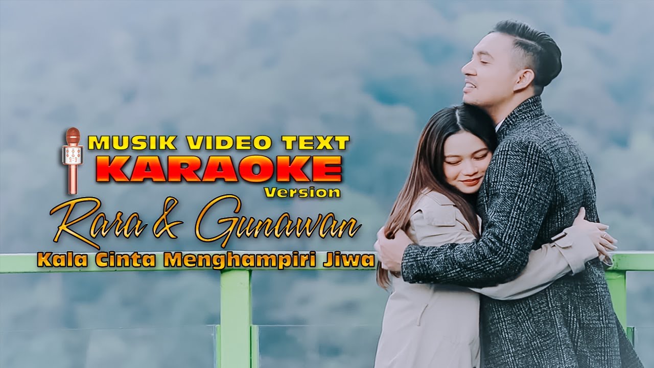 Karaoke Musik Text Video Text Rara & Gunawan - Kala Cinta Menghampiri Jiwa