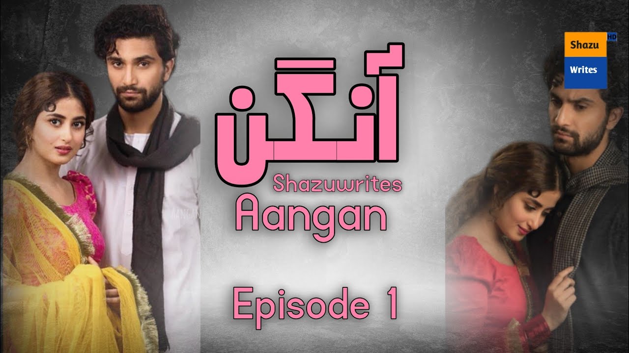 Aangan Episode 1 - Ahad Raza Mir Sajal Aly 29 January 2024 | Hum tv Drama | Sajal ahad Drama Episode