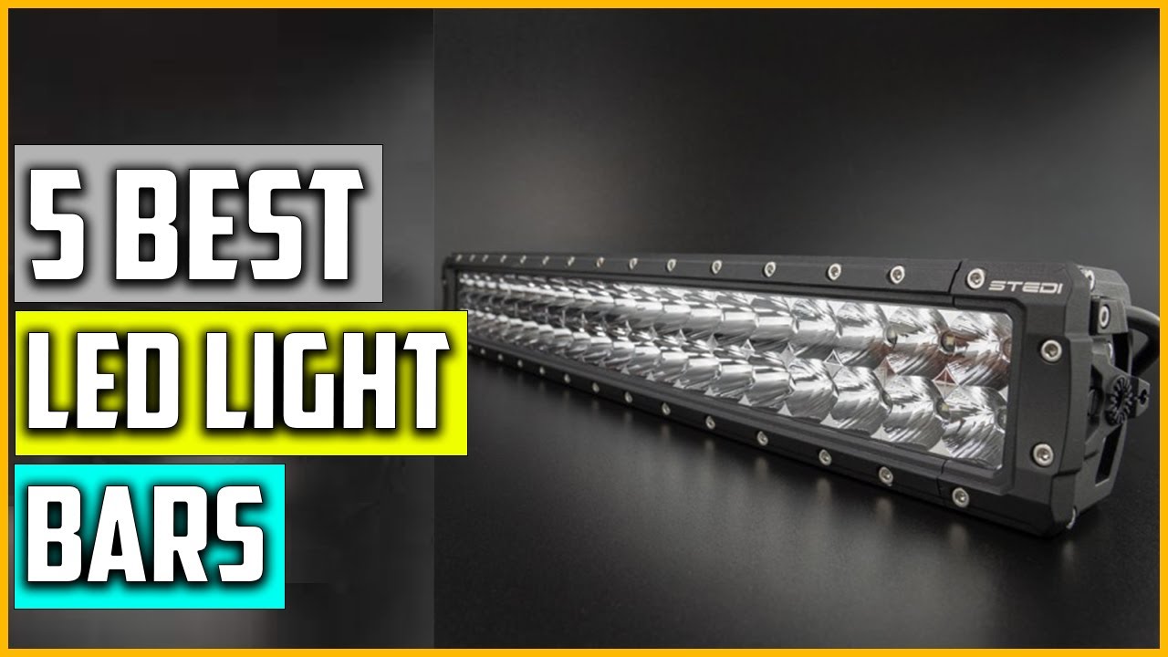 The 5 Best LED Light Bars Reviews 2022