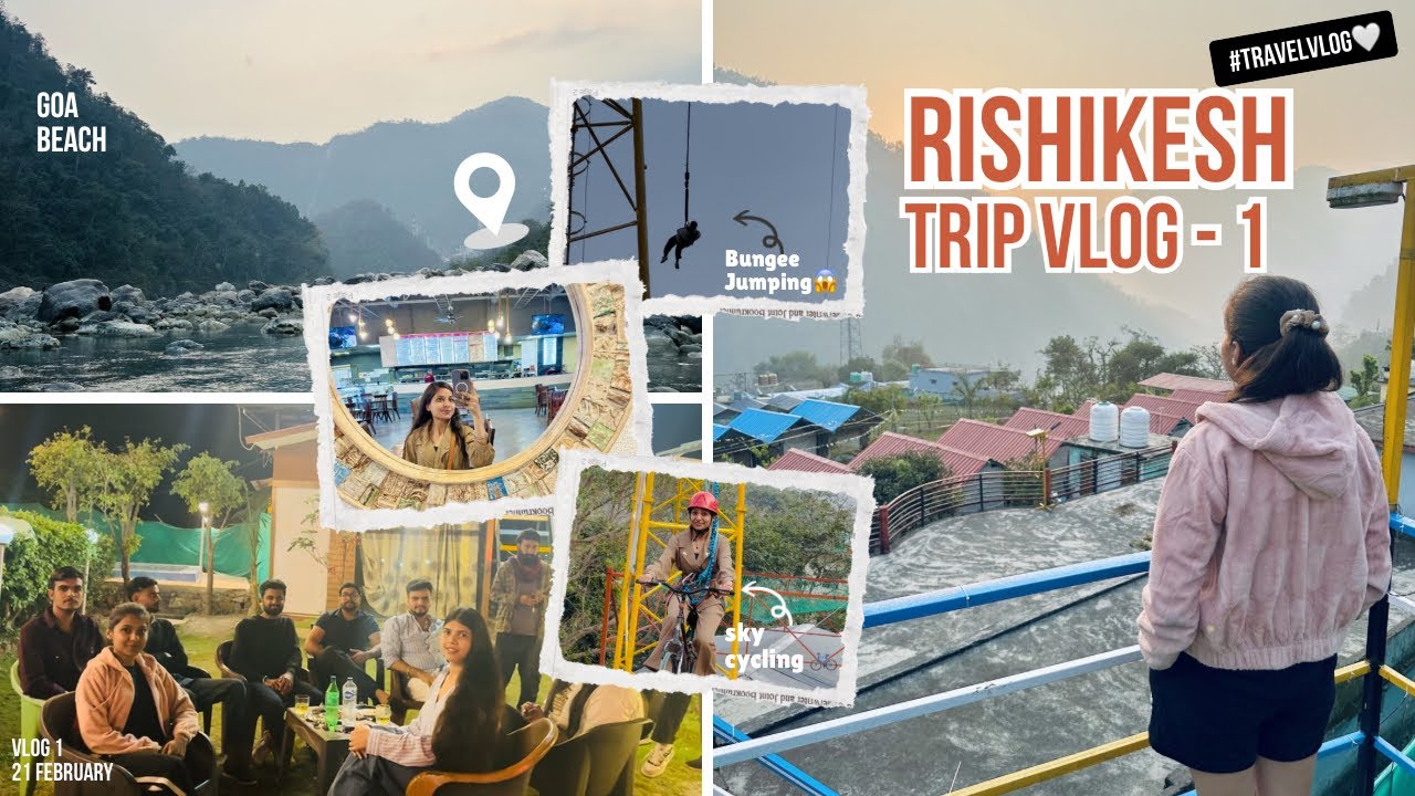Rishikesh Trip Begins 😍 | Day 1 | Camping🏕️ , Bungee Jumping😨, Sky Cycling 🚲 , Goa Beach 🏖️