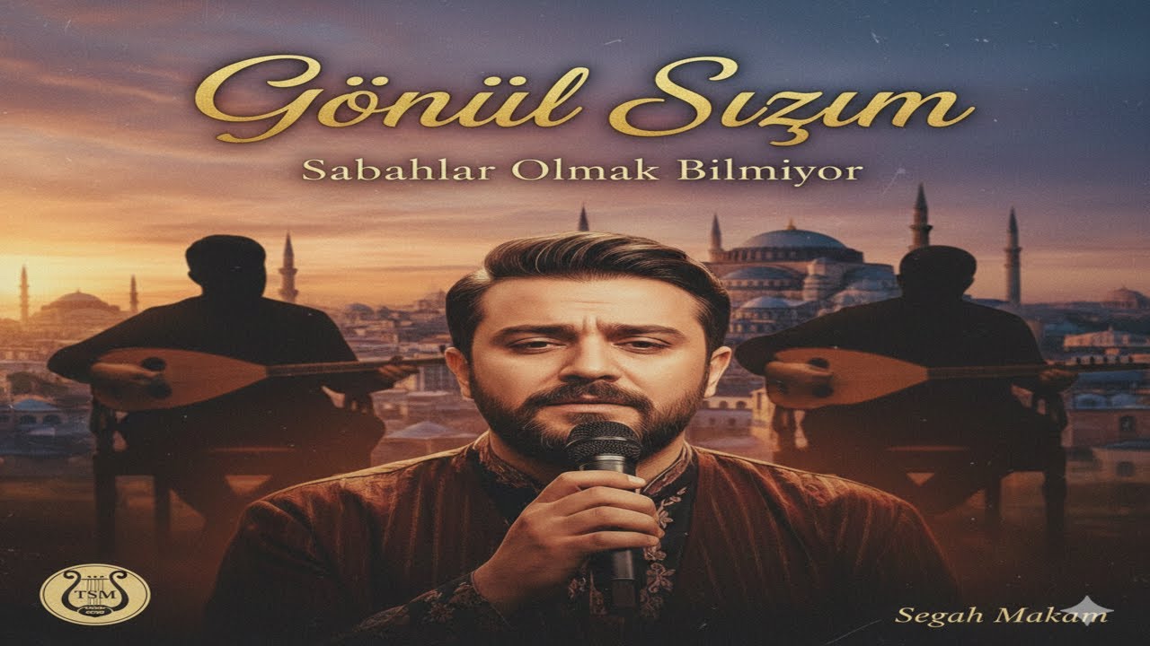 Gönül Sızım - Sabahlar Olmak Bilmiyor | Segah Makamı Türk Sanat Müziği (Yeni Eser)