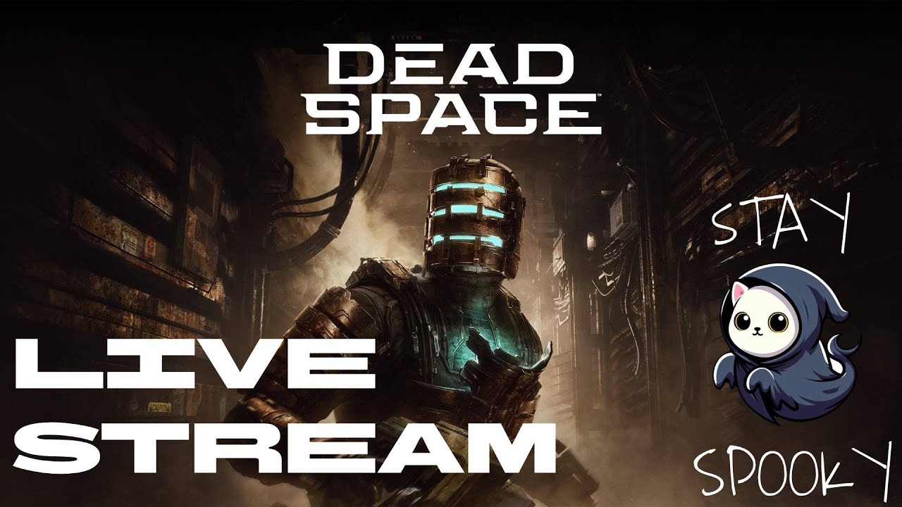 Dead Space (2023) First Playthrough. Live STREAM! Come chill with Ghost. STAY SPOOKY.