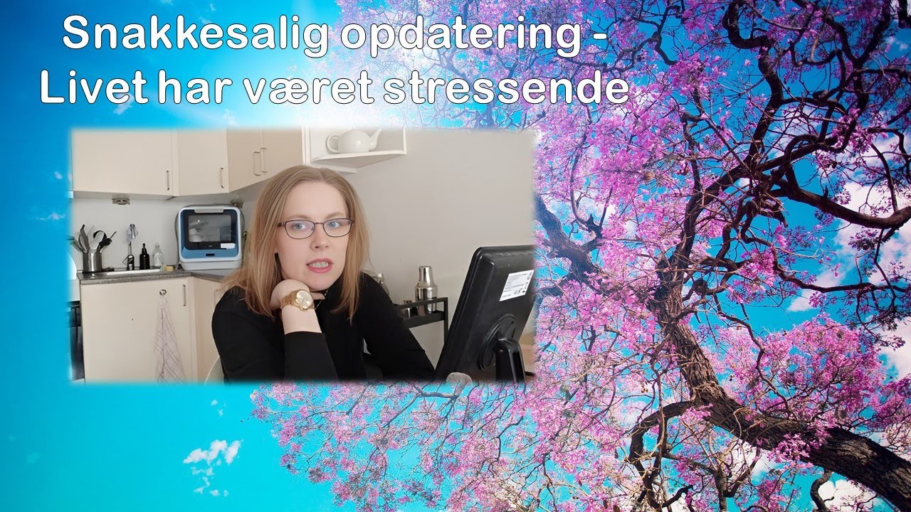 Snakkesalig opdatering - Livet har været stressende