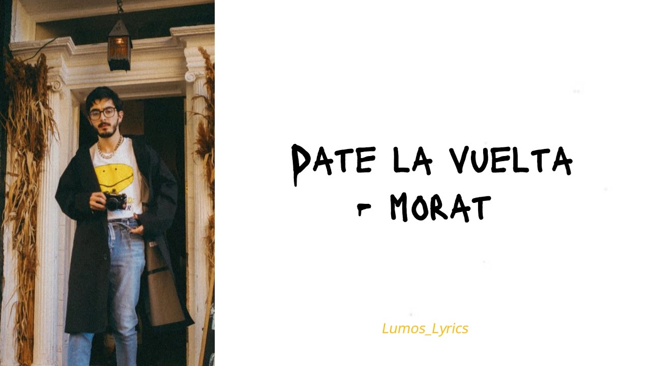 Date La Vuelta - Morat (Lyrics, Letra)