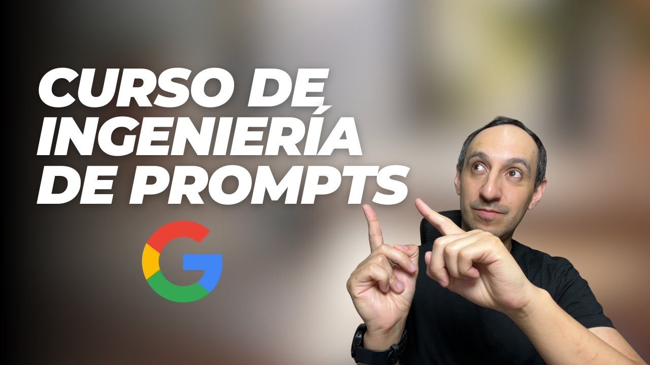 Curso de 9 horas de Google sobre ingeniería de prompts con IA en 20 minutos