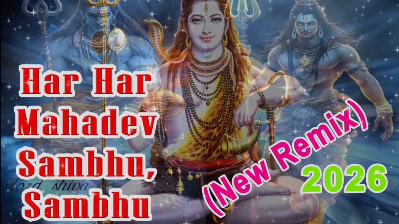 🔱 Har Har Mahadev | Shambhu Remix | Mahakal Bhakti Song 2026 🔱