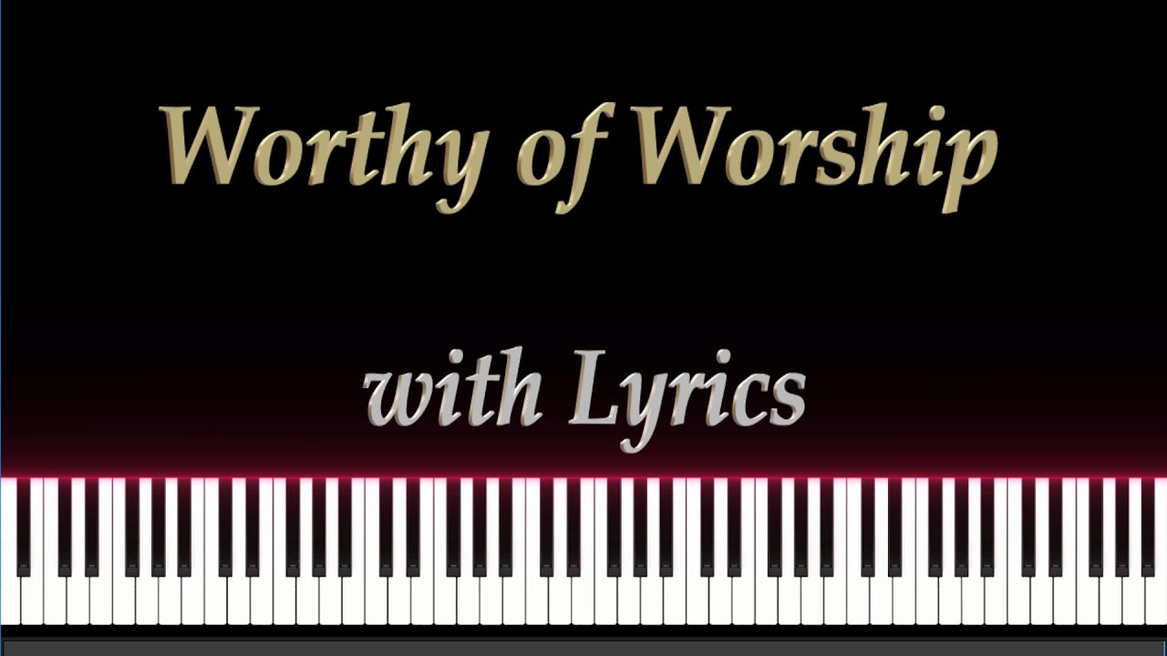 Worthy of Worship - with Lyrics