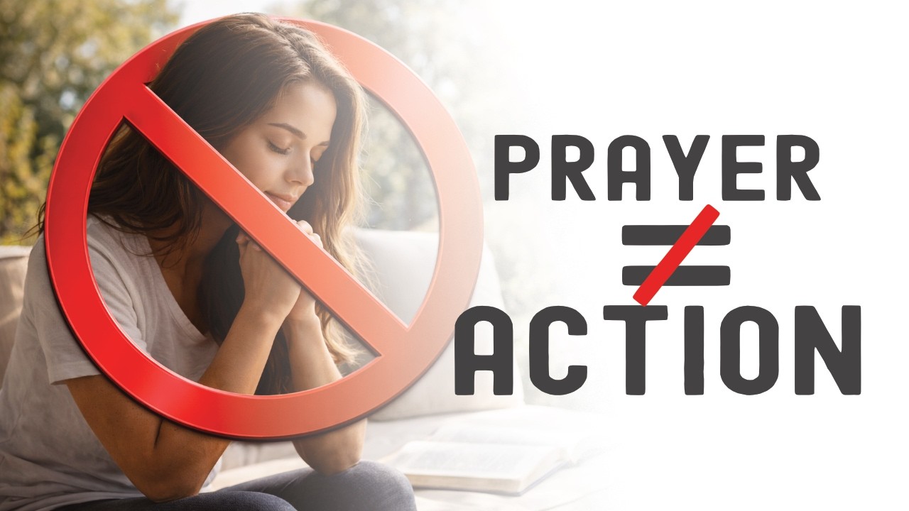 Why You’re Still Stuck Even Though You’re Praying About It