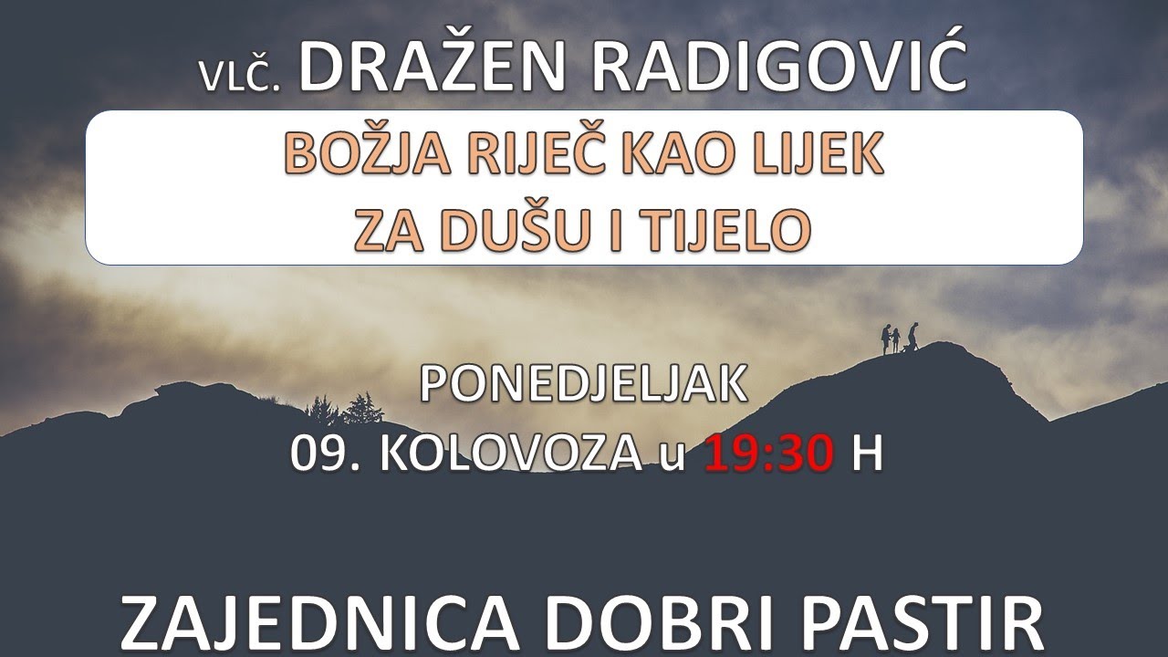 Vlč. Dražen Radigović  - Božja riječ kao lijek za dušu i tijelo  09.08.2021. ZDP