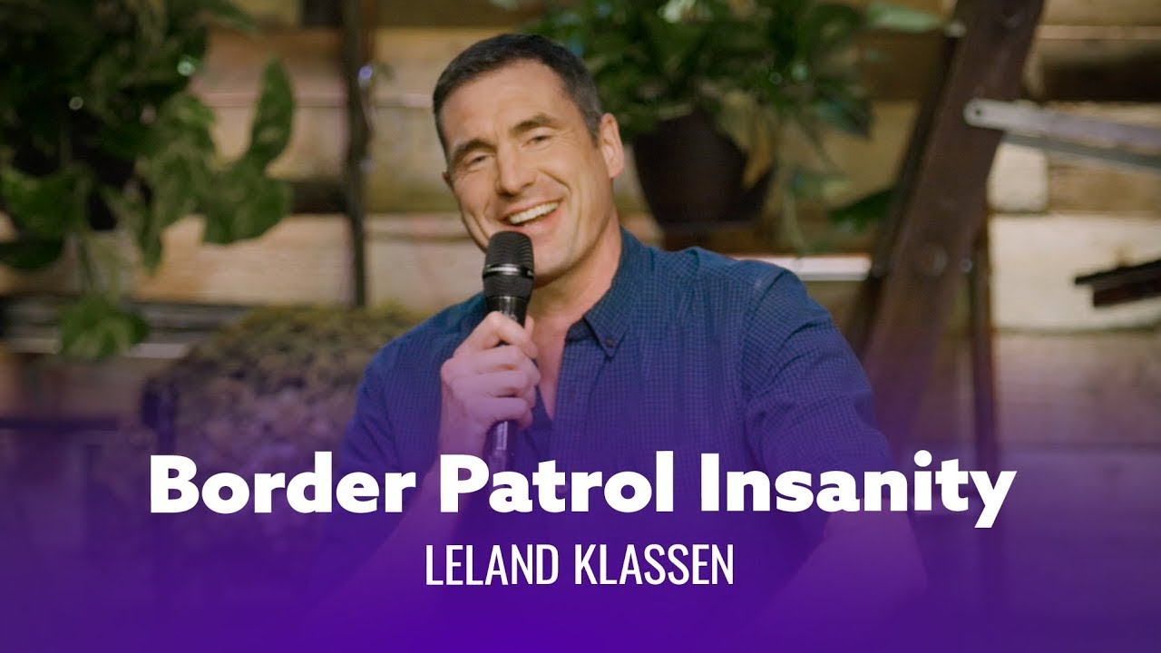 Border Patrol Agents Are Insane. Leland Klassen - Full Special