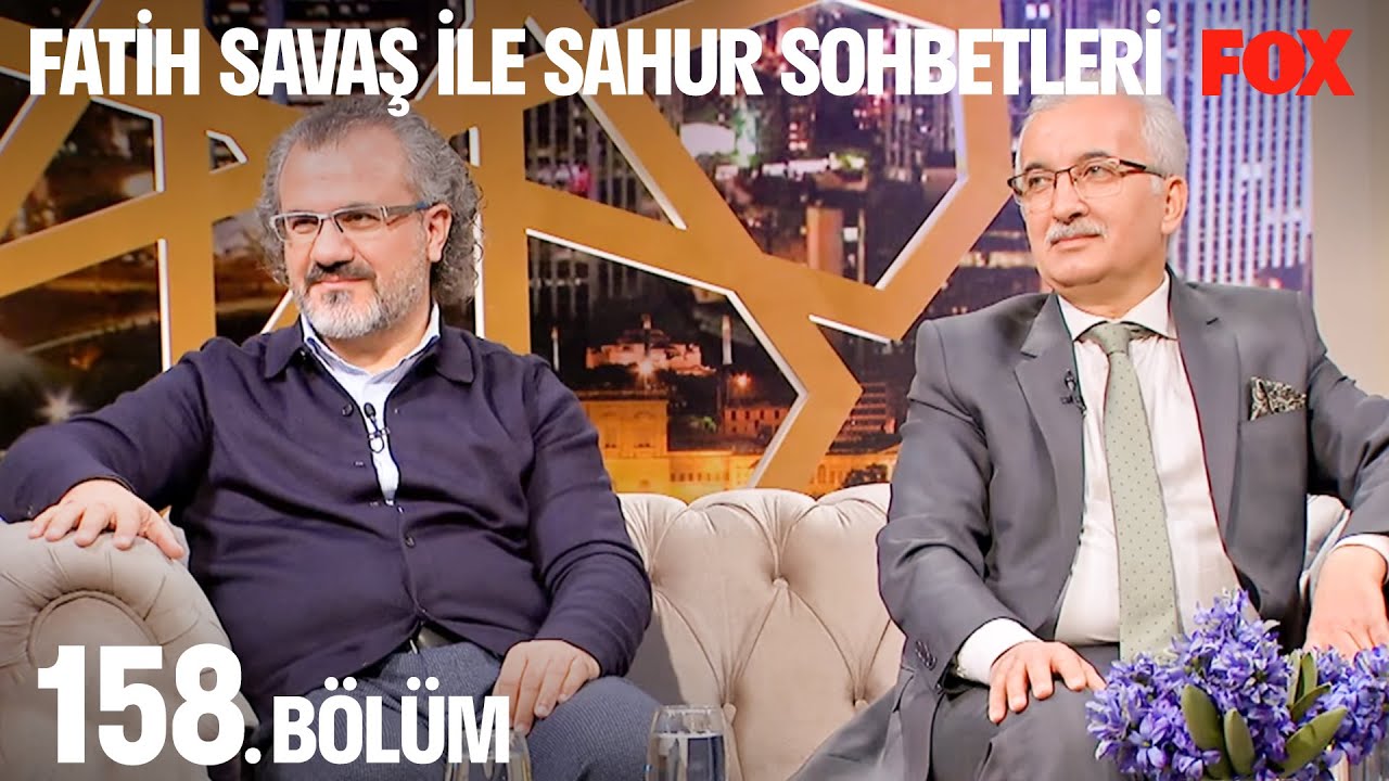 Fatih Savaş ile Sahur Sohbetleri 158. Bölüm