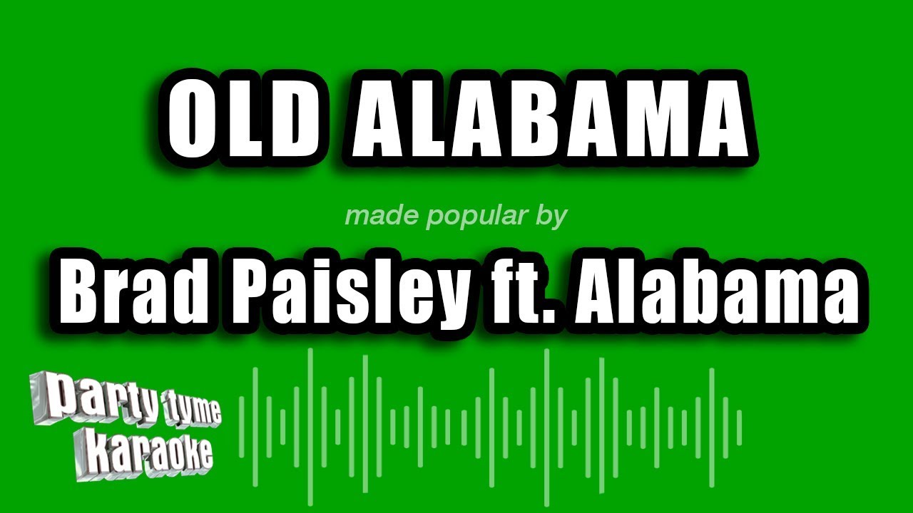 Brad Paisley ft. Alabama - Old Alabama (Karaoke Version)