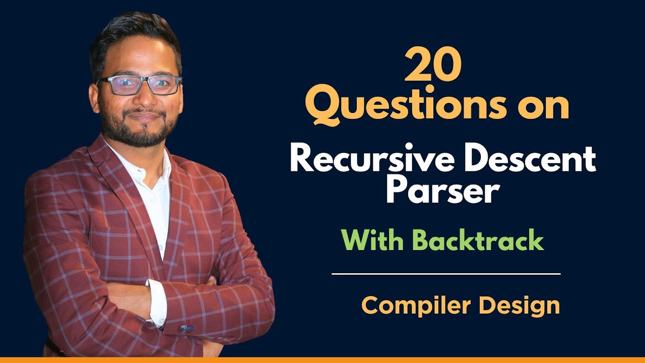 20 Questions on Recursive Descent Parser with Backtrack I Compiler Design I Sachin Sir I GO Classes