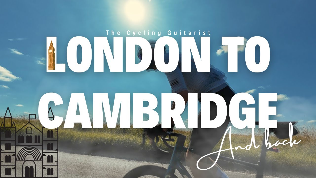 Cycling from London to Cambridge and back