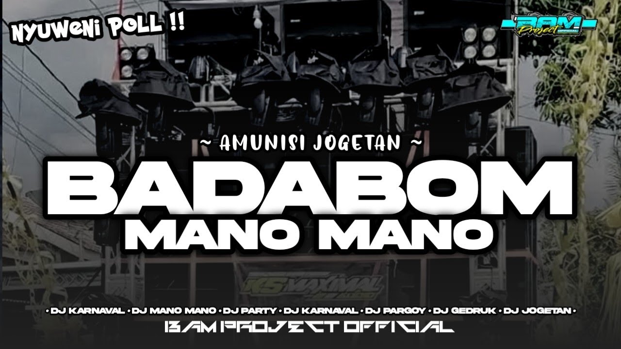 DJ BADABOM X MANO MANO STYLE OLD PARTY MENGKHANE VIRAL 2025‼️BAM PROJECT OFFICIAL 