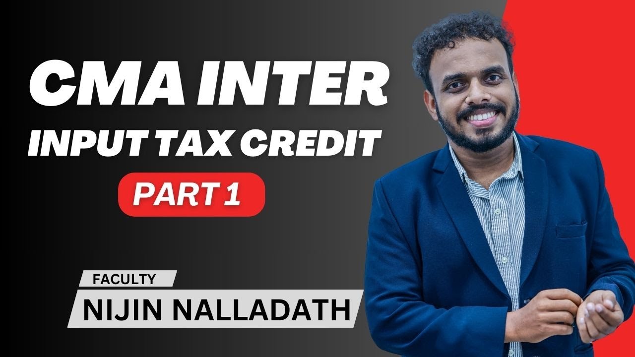 CMA Inter | Input Tax Credit (ITC) | GST | Nijin Nalladath | Malayalam