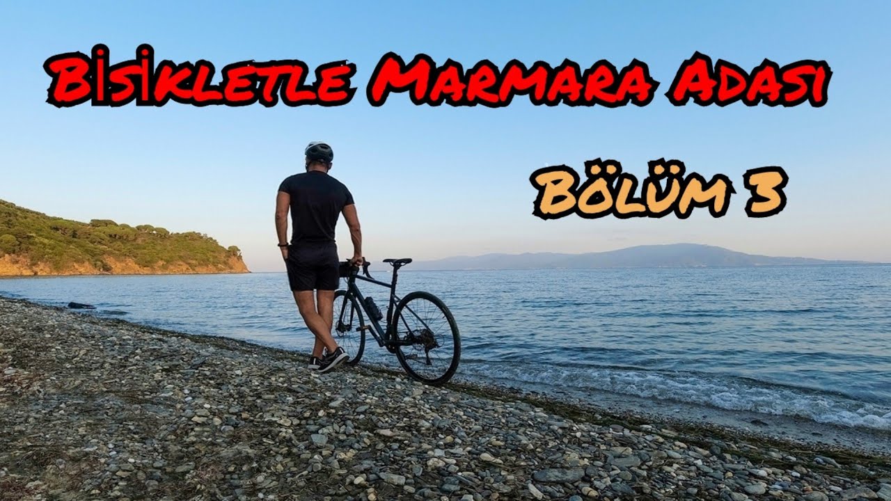 Bisikletle Marmara Adası - Bölüm 3
