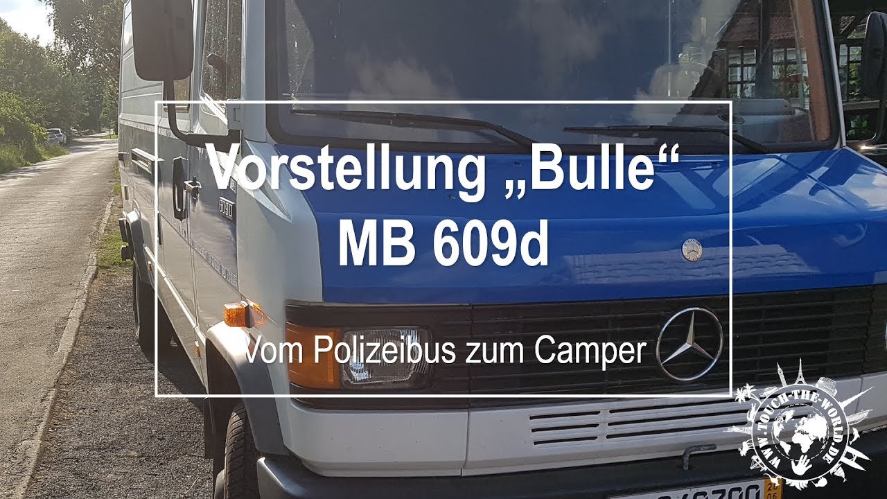 Vorstellung Bulle MB 609d Mercedes T2 - Vom Polizeibus zum Camper - Erste Roomtour
