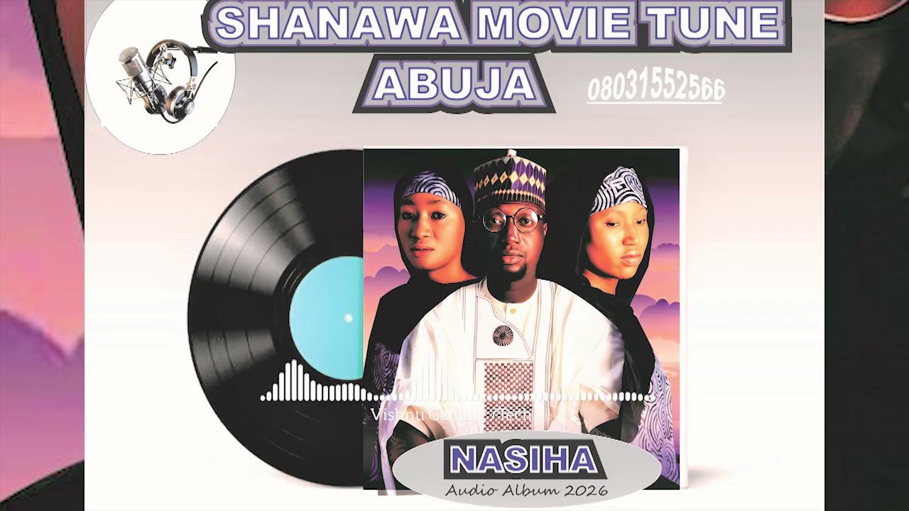 Sanuwar wakar shanawa abuja nasiha
