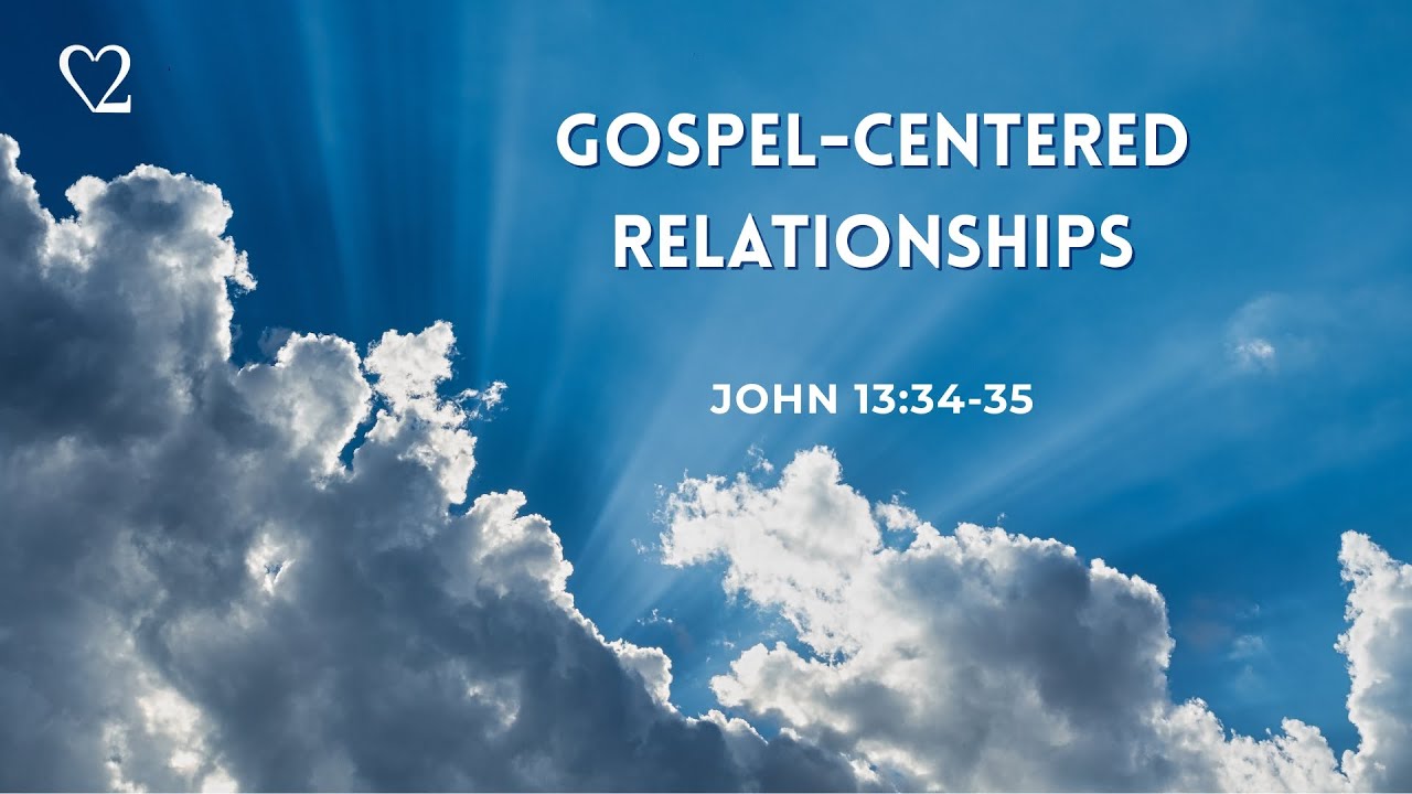 Gospel-Centered Relationships