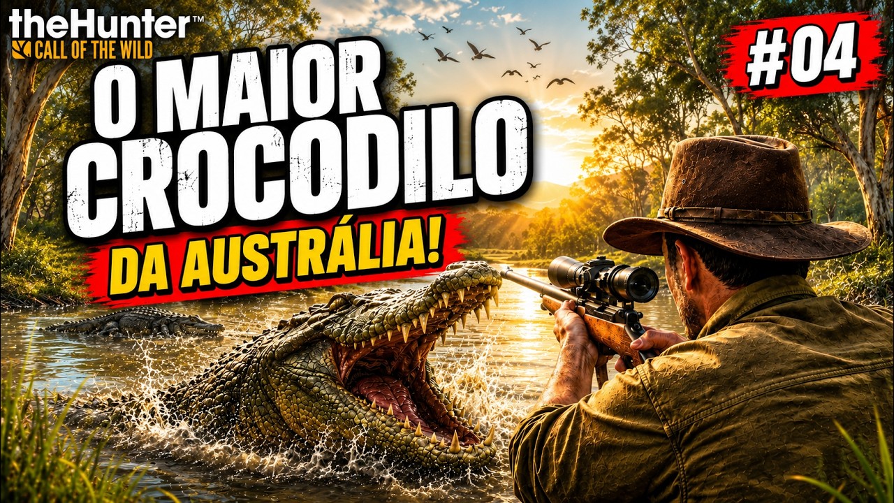 THE HUNTER | CALL Of THE WILD - O MELHOR SIMULADOR DE CAÇA | #04 CAÇANDO CROCODILOS NA AUSTRALIA